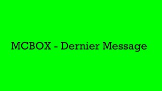 MCBOX - Dernier Message Lyrics (Run Hit)