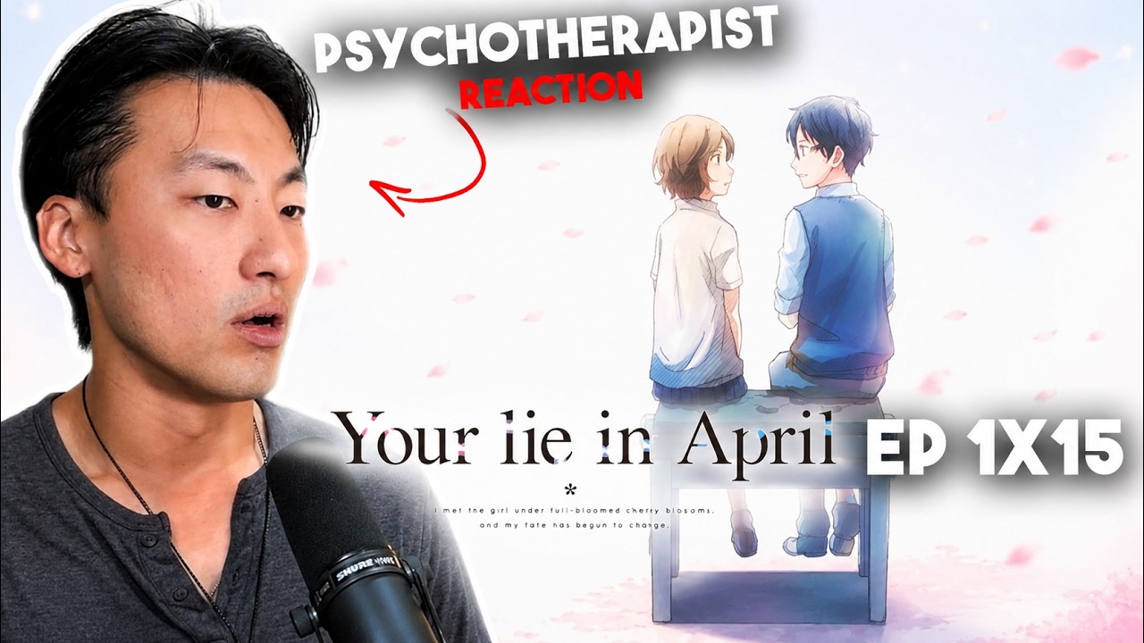 ANTICIPATORY GRIEF?! | Therapist’s First React to Your Lie in April Episode 15