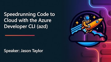 Speedrunning Code to Cloud with the Azure Developer CLI (azd) with Jason Taylor