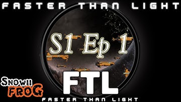 Faster than light - FTL S1 Ep1