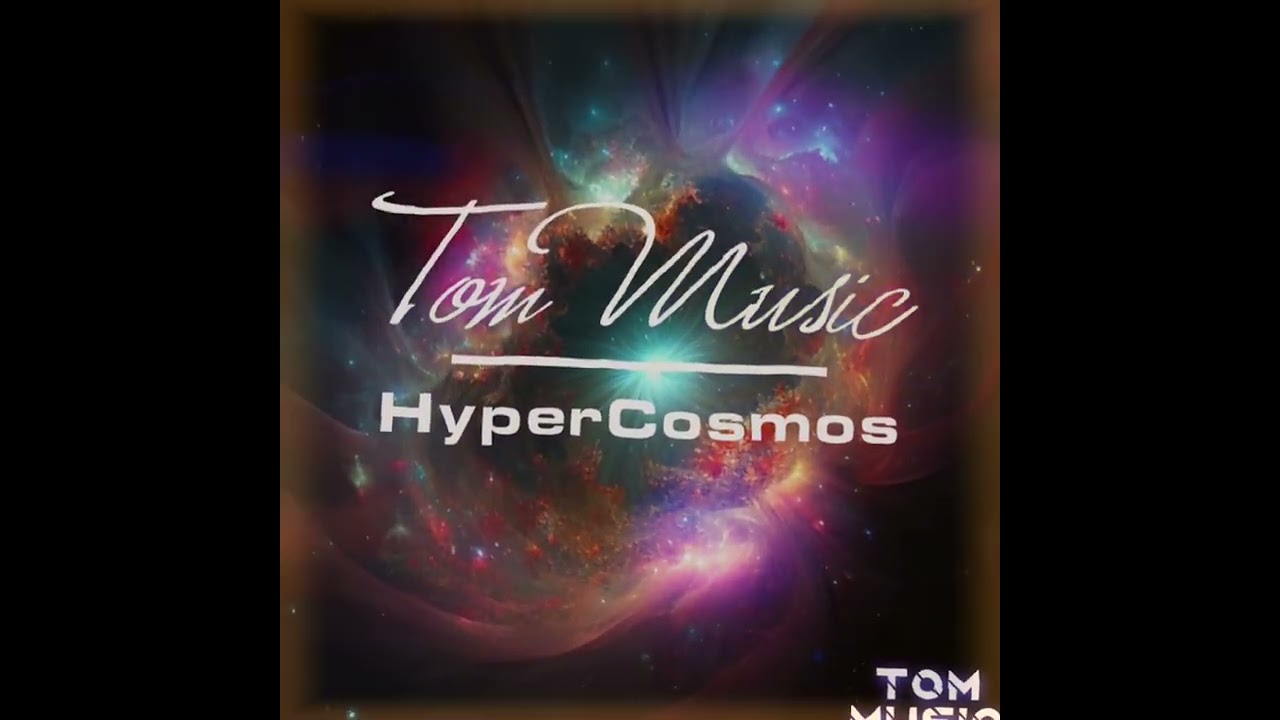 Watch Tom Music - HyperCosmos (Available) on YouTube Watch Tom Music - HyperCosmos (Available) on YouTube