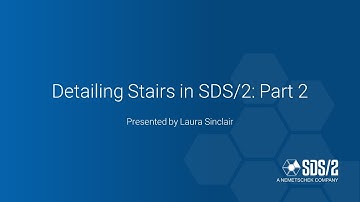 SDS2 2020: Detailing Stairs Webinar: Part 2