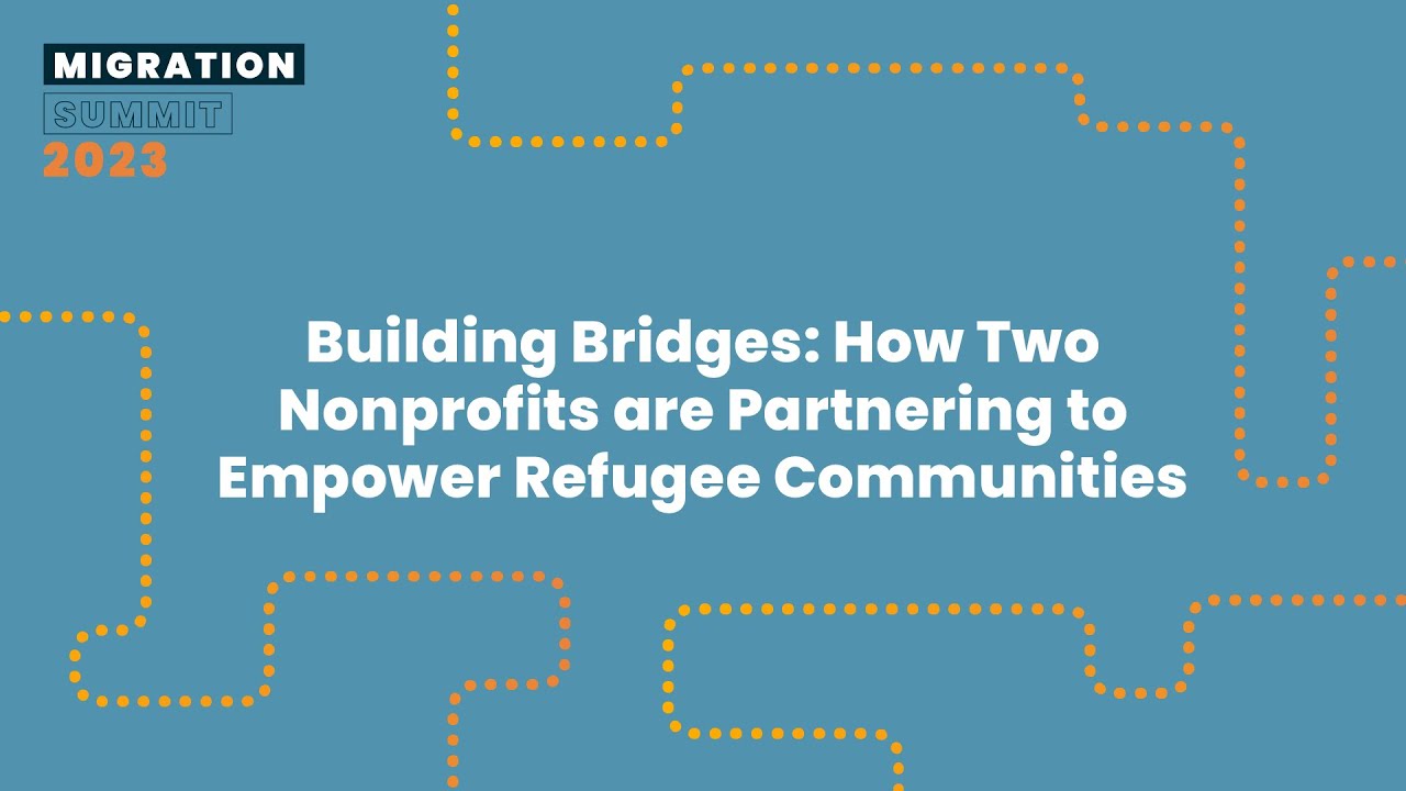 Building Bridges: How Two Nonprofits are Partnering to Empower Refugee Communities - MS 2023