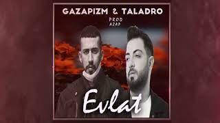 Gazapizm & Taladro - Evlat  (mix) ♫ Resimi