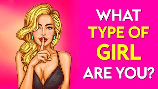 What Type of Girl Are You? Personality Quiz Test