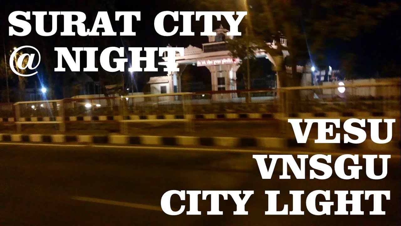 Surat At Night Vesu VNSGU CityLight YouTube surat-at-night-vesu-vnsgu-citylight-youtube