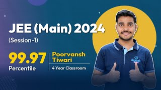JEE (Main) 2024- Session 1 Results| Poorvansh Tiwari (99.97 Percentile)| Starting early with Aakash!