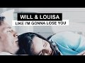 Will & Louisa | Like I’m Gonna Lose You