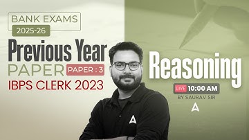 IBPS-RRB-SBI Classes 2025 | IBPS Clerk Reasoning Previous Year Paper 3 | Reasoning By Saurav Singh