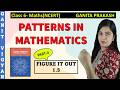 Class 6 Maths Chapter 1 | Ganita Prakash | Pattern in Mathematics | Ncert l Figure it out 1.5