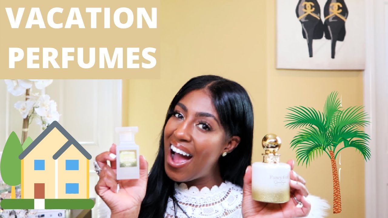 TOP 10 PERFUMES FOR VACATION PERFUME FOR WOMEN PERFUME COLLECTION