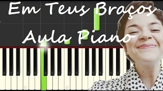 Video thumbnail of "Em Teus Braços - Laura Souguellis (Aula Piano)"