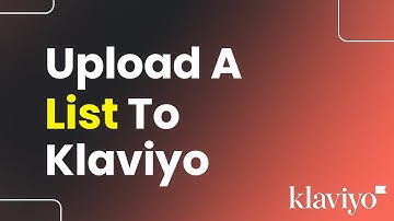 How to Upload a List to Klaviyo (Easily)