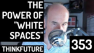 353 EXTRA The Power of "White Spaces"