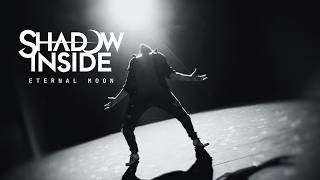SHADOW INSIDE - Eternal Moon (OFFICIAL VIDEO)