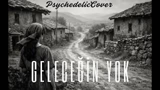 GELECEĞİN YOK | Turkish Anatolian Psychedelic Cover