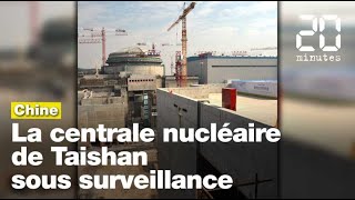 Chine: Que se passe-t-il dans la centrale nucléaire de Taishan?