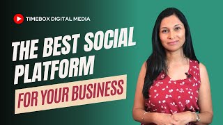 Best social platform for today's business | Which is the best social media platform?