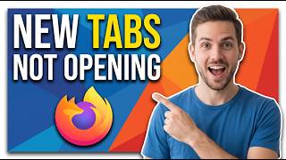 Fix New Tabs Not Opening In Firefox [Easy Guide]