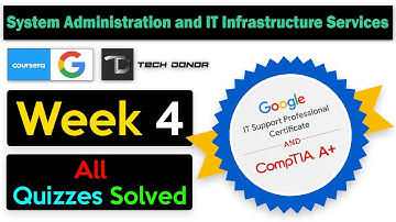 Week 4 All Quizzes Solved | System Administration and IT Infrastructure Services | Google IT Support