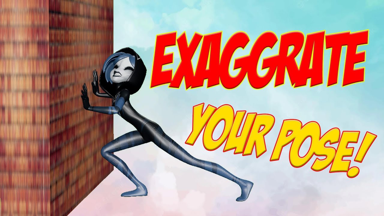 Exsagerate Exaggerate your pose - YouTube