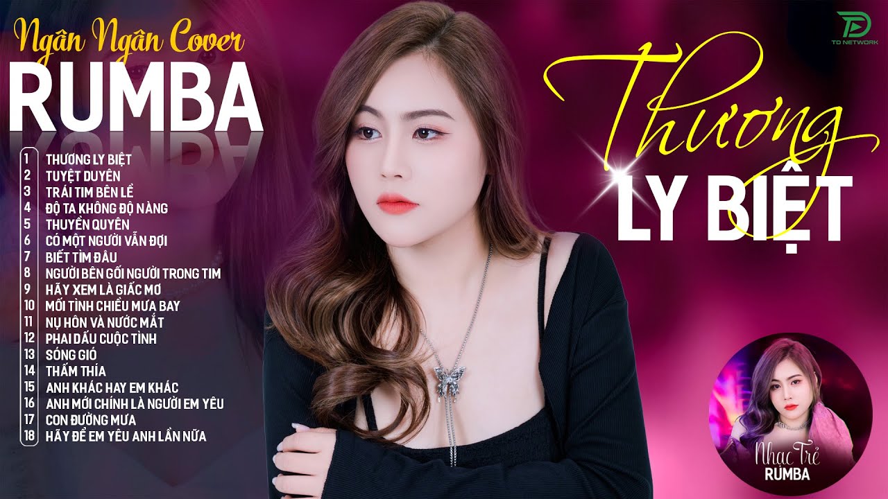 THƯƠNG LY BIỆT, CÓ MỘT NGƯỜI VẪN ĐỢI - ALBUM RUMBA XUẤT SẮC NHẤT 2024 - NGÂN NGÂN COVER CỰC HÓT