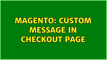 Magento: custom message in checkout page (3 Solutions!!)