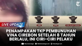 🔴LIVE UPDATE: Penampakan TKP Pembunuhan Vina Cirebon setelah 8 Tahun Berlalu hingga Ciri-ciri Pelaku