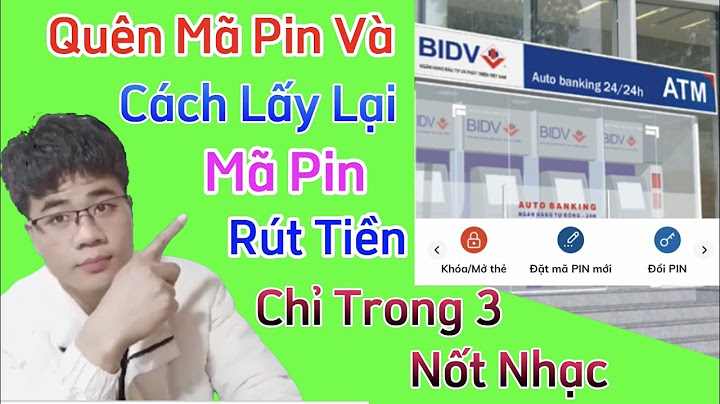 Hướng dẫn cài lại mật khẩu thẻ ngân hàng bidv