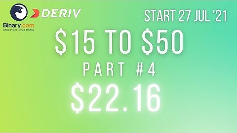 $22.16 Part #4 $15 to $50 Deriv Binary Profit Consistent