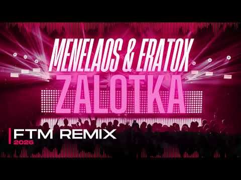Menelaos & Eratox - Zalotka (FTM REMIX 2026)