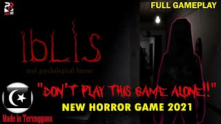 'DON'T PLAY THIS GAME ALONE!!' iBLiS Full Gameplay [Pok Ro] (Malaysia) *NEW HORROR GAME 2021*