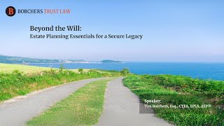 Beyond the Will: Estate Planning Essentials for a Secure Legacy