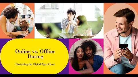 Dating in the Digital Age: Online vs  Offline Approaches-Heart Connection