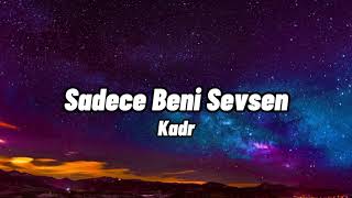 Kadr - Sadece Beni Sevsen (Sözleri/Lyrics) Resimi