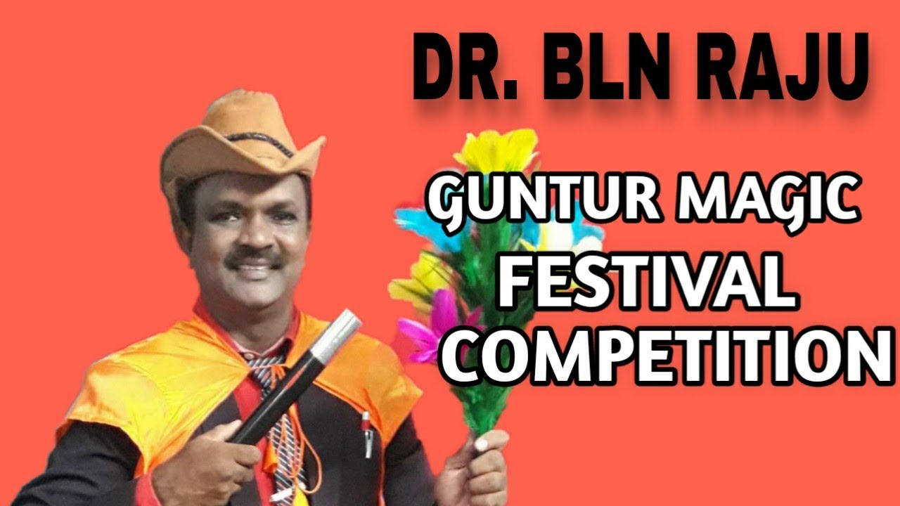 DR. BLN RAJU GARU GUNTUR MAGIC FESTIVAL COMPETITION. - YouTube
