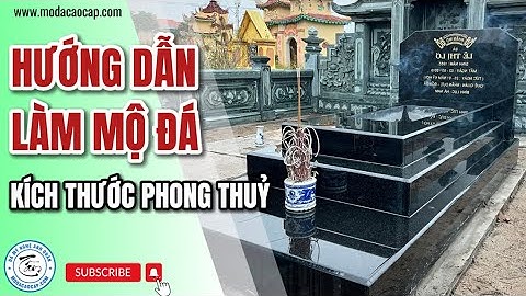 Hướng Dẫn Chọn Kích Thước Phong Thuỷ Khi Làm Mộ Đá