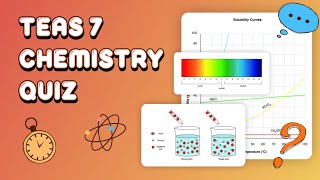 TEAS 7 Science Chemistry Quiz (With Answers!) 💥