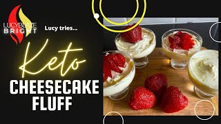 Lucy tries...Keto Cheesecake Fluff (for lazy keto people) Keto Cheesecake Fluff Facebook