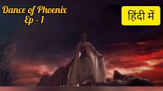 Dance of phoenix ll romantic fantasy chinese drama explained in hindi ll (part -1)