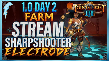 Torchlight III - 1.0 Day 2 Farming on Electrode Sharpshooter !raffle !patch !builds !discord