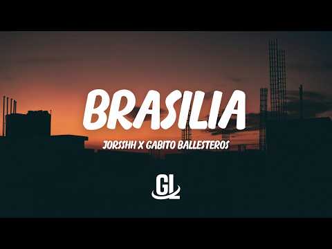 jorsshh, Gabito Ballesteros - Brasilia