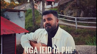 Nga ieid ia phi Cover | Khasi Old Song