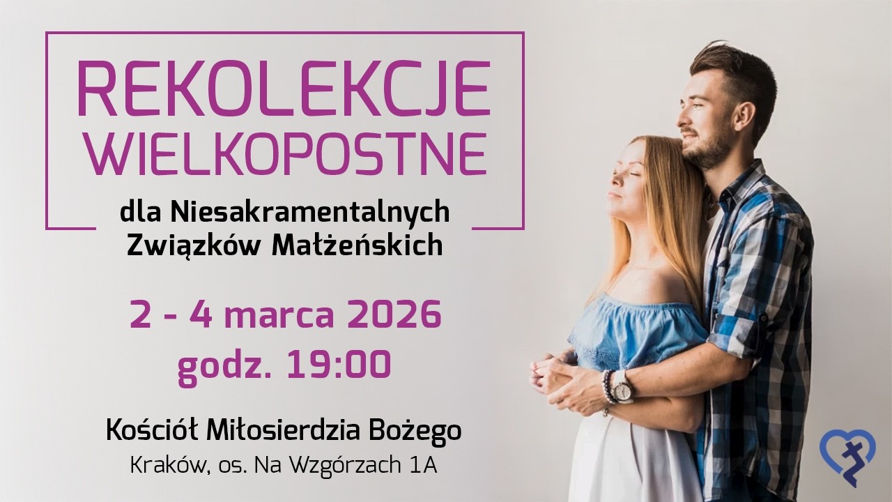 Rekolekcje wielkopostne dla osób w niesakramentalnych związkach małżeńskich | g. 19 | środa