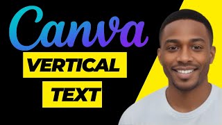 How to Make a Vertical Text in Canva (Easy Tutorial)