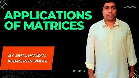 Applications Of Matrices|| In Sindhi|| By Sir M Ramzan Abbasi