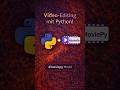 🎬 VIDEO-EDITOR IN PYTHON?✂️⚙️✅🐍