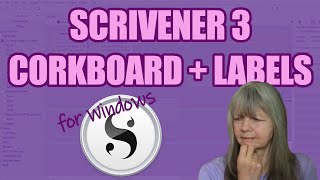 Scrivener 3 for Windows: Using Labels to Organise Your Corkboard