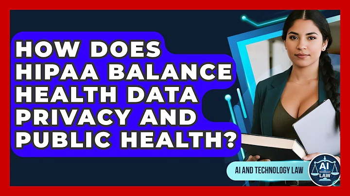 How Does HIPAA Balance Health Data Privacy And Public Health? - AI and Technology Law
