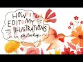 How I edit my Illustrations